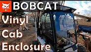 Bobcat Vinyl Cab Enclosure kit install and review