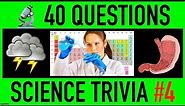 SCIENCE TRIVIA QUIZ #4 - 40 Science General Knowledge Trivia Questions and Answers | Pub Quiz