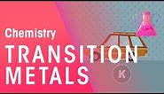 Transition metals and their properties | Matter | Chemistry | FuseSchool