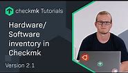 Working with Hardware/Software inventory in Checkmk #CMKTutorial