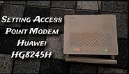 Setting Huawei HG8245H Jadi Access Point