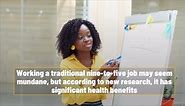 The Health Benefits Of Working A 9-5 Job