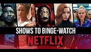Top 10 Must Watch Netflix Binge Worthy Shows