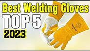 TOP 5 Best Welding Gloves 2023 💥 Best Welding Gloves 💥