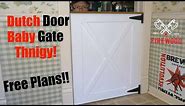 How to build a Baby Gate Dutch Door Thingy! Free Plans