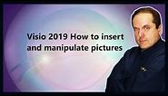 Visio 2019 How to insert and manipulate pictures