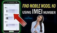 How to Find Mobile Model Number using IMEI Number?
