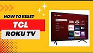 How to Factory Reset TCL Roku TV