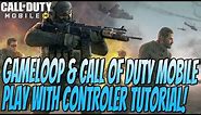 How To Use A Controller In Gameloop and Call Of Duty Mobile Tutorial | Gameloop Key Mapping