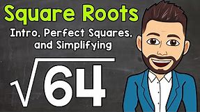 Square Roots | Intro, Perfect Squares, and Simplifying | Math with Mr. J