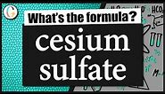 How to write the formula for cesium sulfate