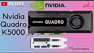 Nvidia Quadro K5000 GPU Specification & Review in 2023 |@pccity8625