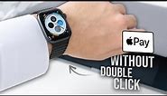 How to Use Apple Pay on Apple Watch Without Double Click (explained)