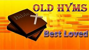 Best Loved Old Hyms Songs Collection- Nonstop Good Praise Songs - Best Worship Songs All Time (GHK)