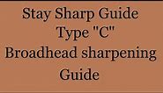 Stay Sharp Type "C" broadhead sharpening guide