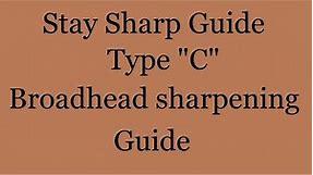 Stay Sharp Type "C" broadhead sharpening guide