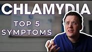 Chlamydia | Top 5 Symptoms Experienced by Men and Women