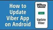 How to Update Viber on Android 2022