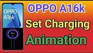 OPPO A16k Charging Animation Set Kare | How To Set Charging Animation in OPPO A16k