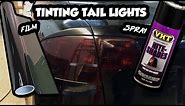 How To Tint Tail Lights - Film vs. Spray