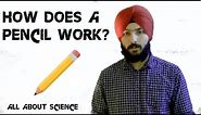 How does a pencil work?