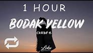 [1 HOUR 🕐 ] Cardi B - Bodak Yellow (Lyrics)