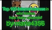 TOP 100 INTERNET MEMES IN 10 MINUTES!