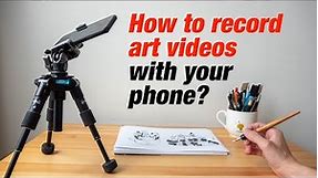 How to Record Art Videos with Your Phone