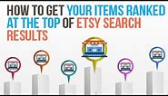How To Get Your Items Ranked At The Top Of Etsy Search Results