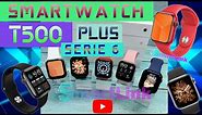Smartwatch T500 Plus Serie 6 Unboxing + Review + Español