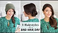 3 Hairstyles for a Bad Hair Day