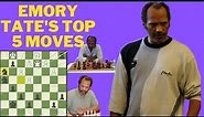Emory Tate's 5 Most BRILLIANT Chess Moves