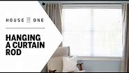 How to Hang a Curtain Rod | House One