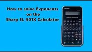 How to do Exponents on the Sharp EL-501x Calculator