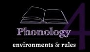 Intro to Phonology: Environments & Rules (lesson 4 of 4)