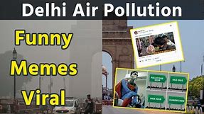 Delhi Pollution Funny Memes | Delhi Air Pollution Funny Memes Images,Text, Video Viral | Boldsky