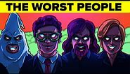 The Real Worst People in America
