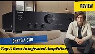 Review Onkyo A-9110 Home Audio - Top 5 Best Integrated Amplifiers On Amazon 2024