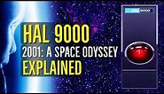 HAL 9000 (2001: A SPACE ODYSSEY) Explained