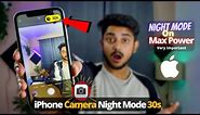 iPhone Night Mode Photography Tips and Tricks | iPhone Camera Night mode 30s | iPhone 13, iPhone 12