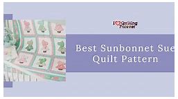 Top 8 Free Sunbonnet Sue Quilt Patterns ( 11 Bonus Patterns For Sale)