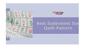 Top 4 Free Sunbonnet Sue Quilt Patterns ( 9 Bonus Patterns For Sale)