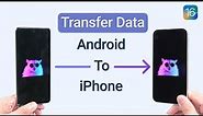How to Transfer Data from Android to iPhone 14