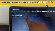 how to fix primary internal battery 601
