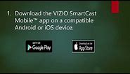 How to use the VIZIO SmartCast Mobile application as a Remote for your VIZIO Smart TV