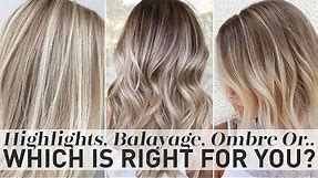 Highlights, Balayage, Ombre or Sombre - Which is right for you?