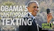Here's a Thing: Obama's Unstoppable Text Messages