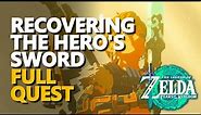 Recovering the Hero's Sword Full Quest Walkthrough Fast Zelda Tears of the Kingdom