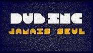 DUB INC - Jamais seul (Lyrics Video Official) - Album "Futur"