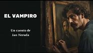 EL VAMPIRO (cuento completo) | Jan Neruda
